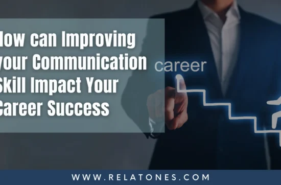 How can Improving your Communication Skill Impact Your Career Success